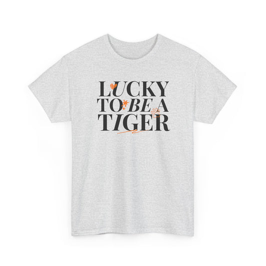 *Lucky to Be a Tiger Tee